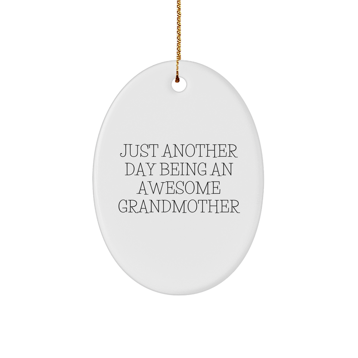 Gifts from Family - Just Another Day Being an Awesome Grandmother Oval Ornament, White, 3.25" Tall, Christmas Unique Gift for Grandmother - Image 1