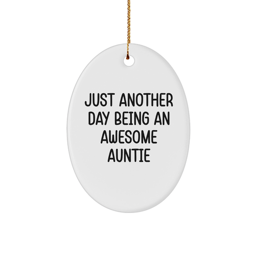 Gifts from Family - Just Another Day Being An Awesome Auntie Oval Ornament, Christmas Unique Gifts for Auntie, Funny Quote Auntie Gifts - Image 1