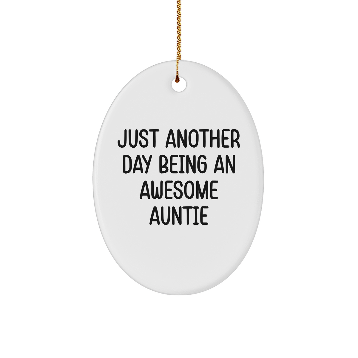 Gifts from Family - Just Another Day Being An Awesome Auntie Oval Ornament, Christmas Unique Gifts for Auntie, Funny Quote Auntie Gifts - Image 1