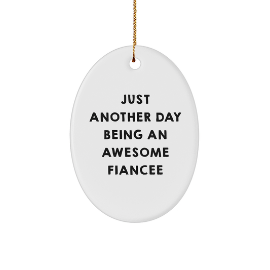 'Just Another Day' Fiancee Oval Ornament, Gifts from Men, Gifts for Her, White Oval Shape, Christmas Unique Gifts - Image 1