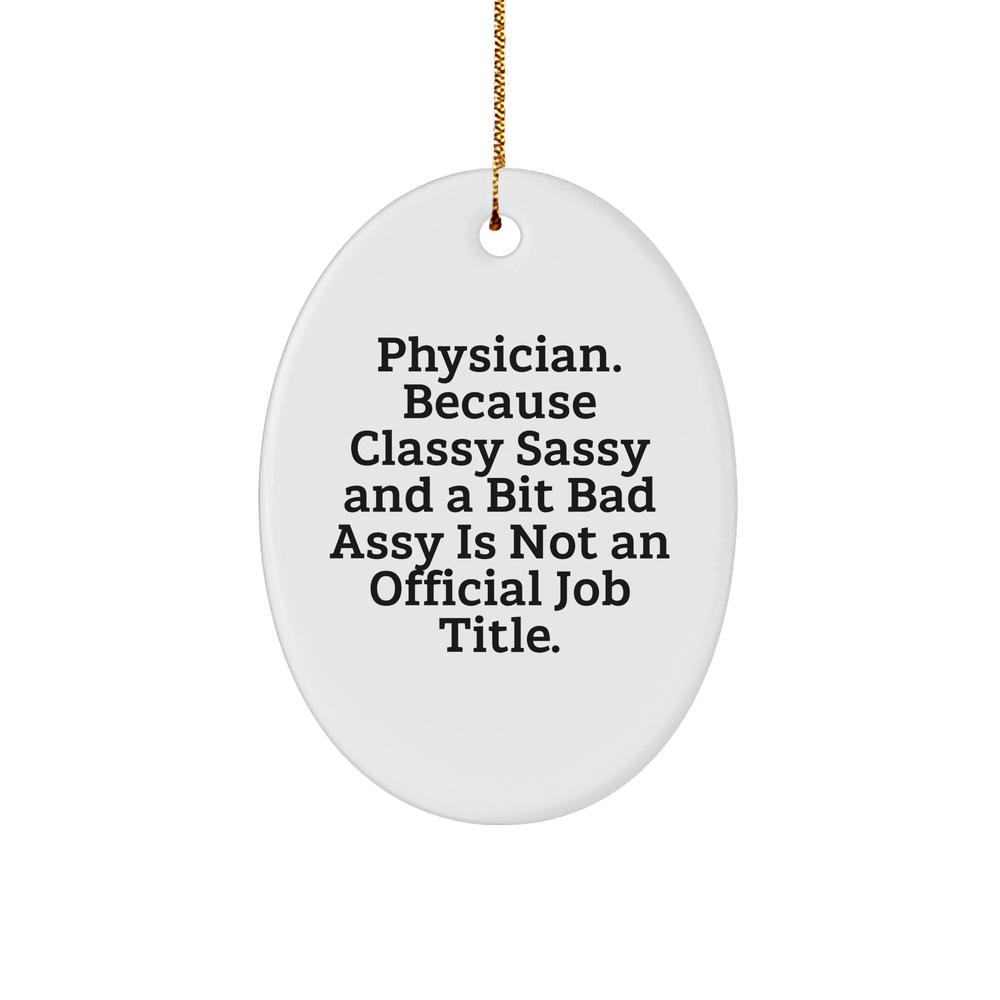 Physician Gifts from Men - Oval Ornament for Physician, Christmas Unique Gifts, Funny Quote - Image 1