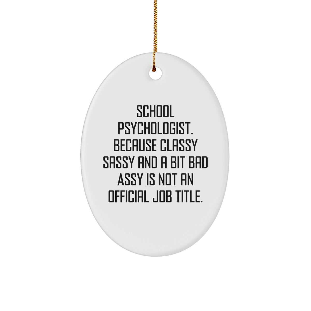 Funny School Psychologist Oval Ornament Gifts from Friends to School Psychologist for Christmas - Image 1