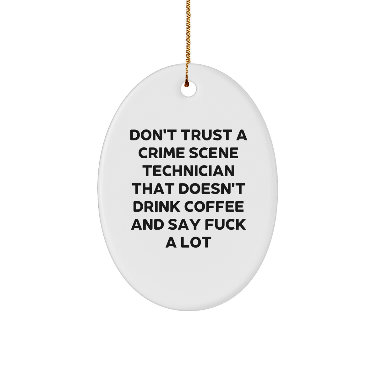 Funny Crime Scene Technician Oval Ornament - Unique Christmas Unique Gifts from Coworkers - Gifts for Crime Scene Technicians - Image 1