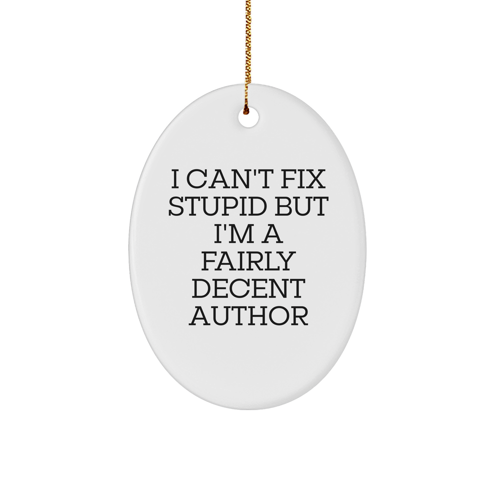 Author Quote Oval Ornament Funny Gifts for Men Women Friends Family Christmas - Image 1