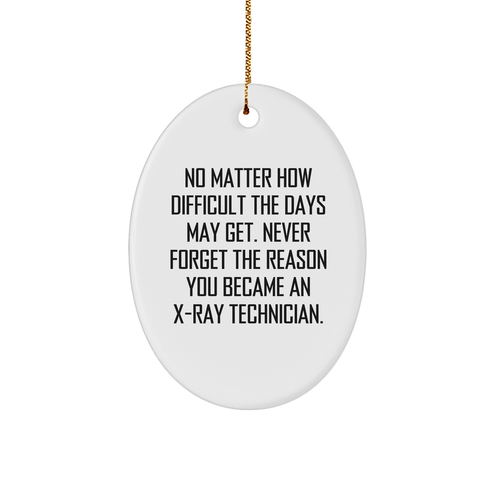 Inspirational Oval Ornament for X-Ray Technicians - X-Ray Technician Quote - Funny Christmas Unique Gifts for Wife Mom or Friend from You - Image 1