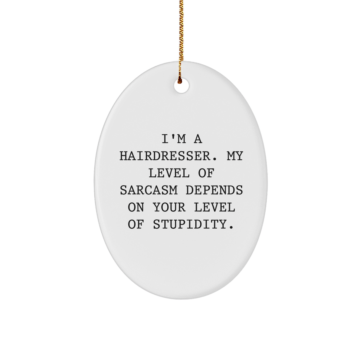 Funny Hairdresser Gifts from Friends - 'I'm a Hairdresser' Oval Ornament for Christmas - Image 1
