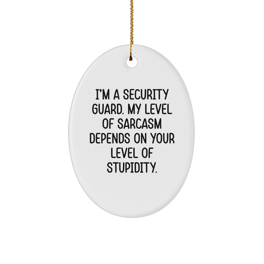 Security Guard Oval Ornament, Funny Quote, Christmas Unique Gift, Gifts from Friends for Security Guard - Image 1