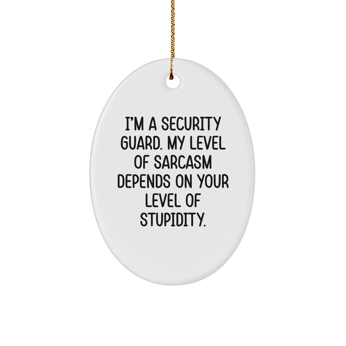 Security Guard Oval Ornament, Funny Quote, Christmas Unique Gift, Gifts from Friends for Security Guard - Image 1