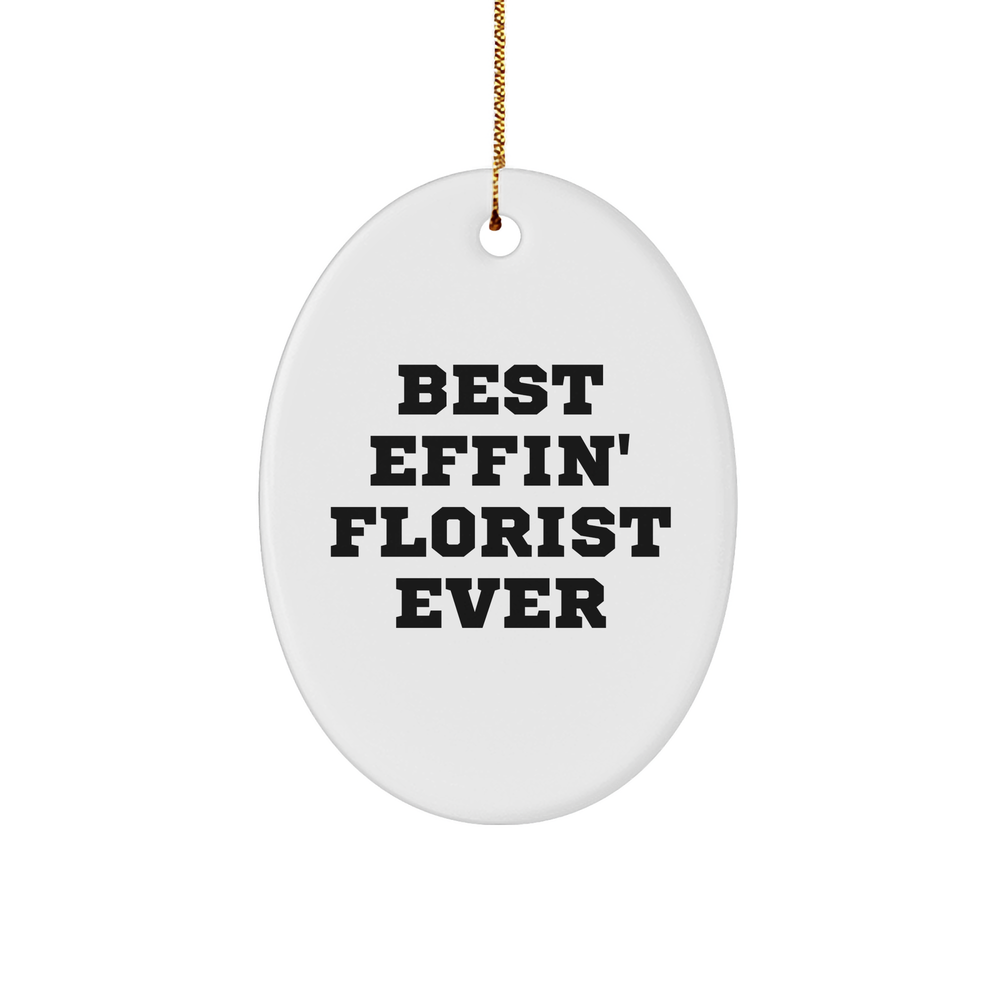 Funny Floral Florist Gifts for Best Effin Florist Ever Enthusiasts - Oval Ornament for Christmas Decorations - Image 1
