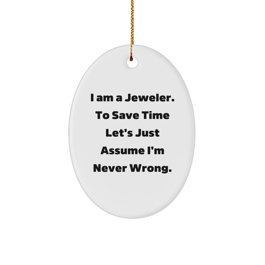 Funny Jeweler Gifts for Christmas, Oval Ornament with Quote, Gifts from Friends, Gifts for Jeweler - Image 1