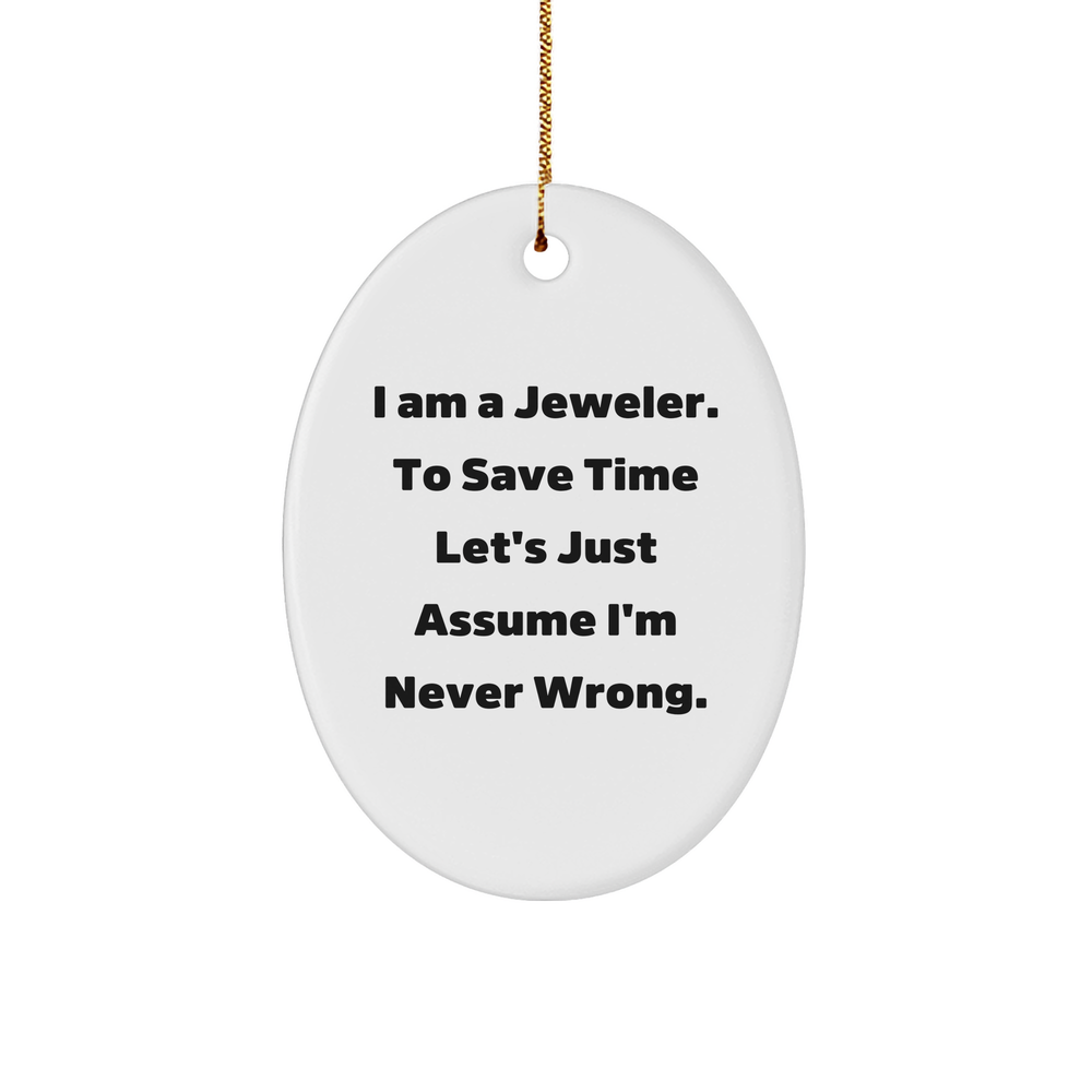 Funny Jeweler Gifts for Christmas, Oval Ornament with Quote, Gifts from Friends, Gifts for Jeweler - Image 1