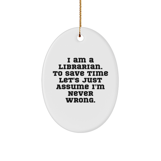 Funny Librarian Gifts, Oval Ornament Quote, Christmas Unique Gifts from Friends, to Librarian, Men, Women, Family - Image 1