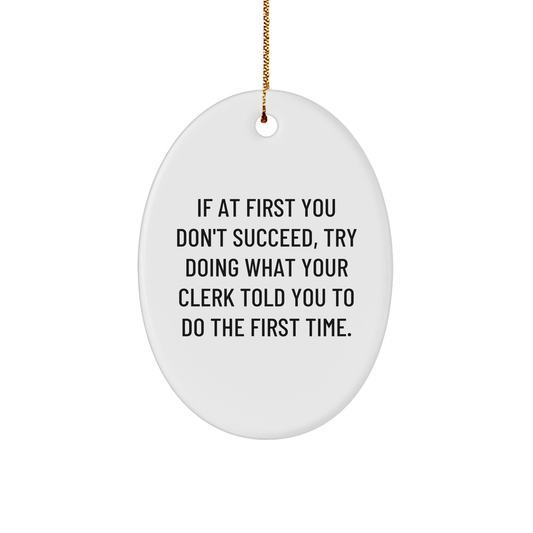 Clerk's Funny Quote Oval Ornament Christmas Unique Gift Ideas for Men Women Friends Coworkers - Image 1