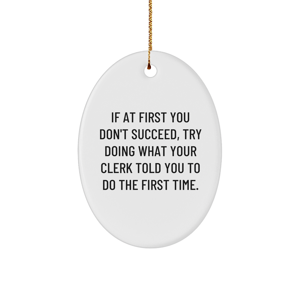 Clerk's Funny Quote Oval Ornament Christmas Unique Gift Ideas for Men Women Friends Coworkers - Image 1