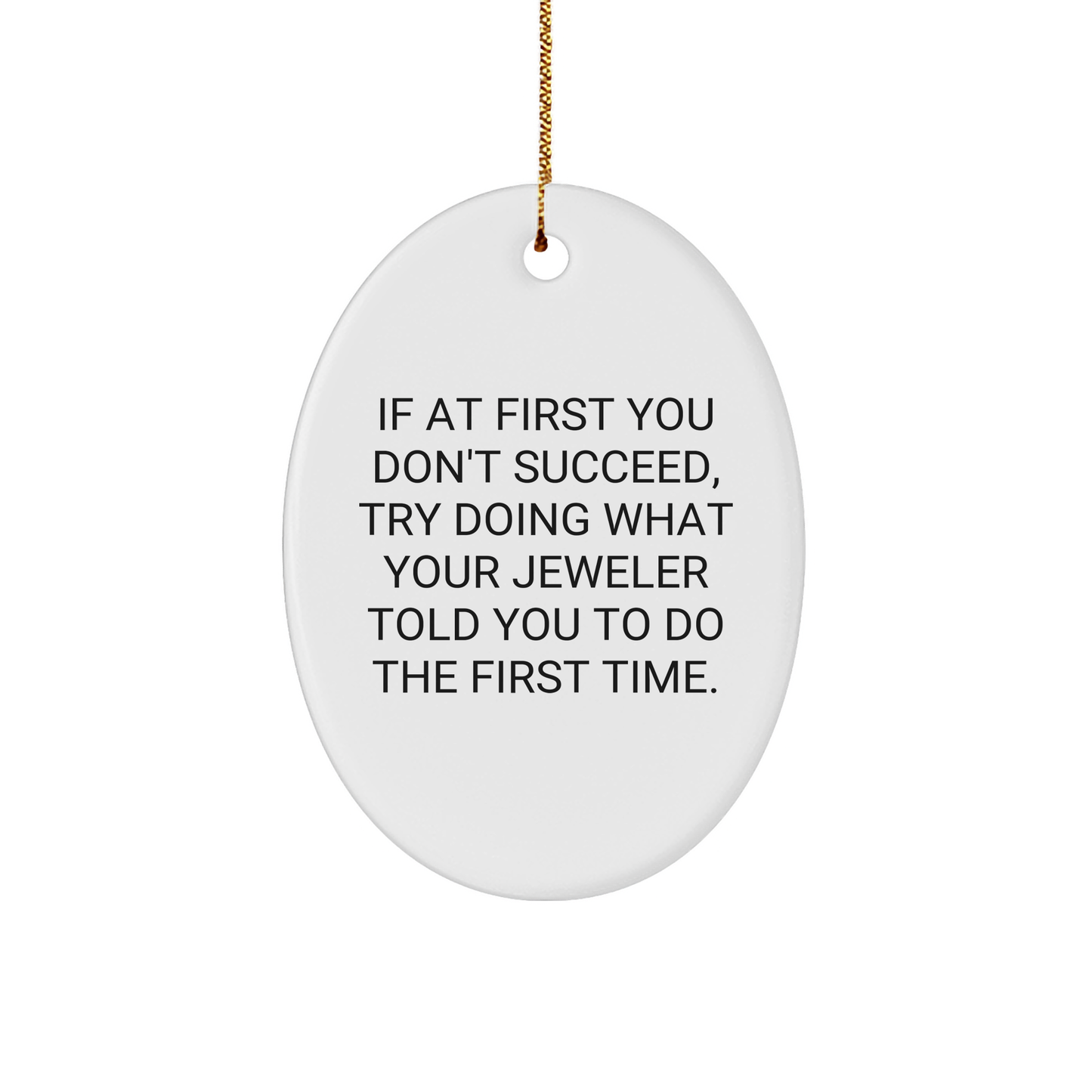 Jeweler Oval Ornament Funny Quote Gifts from Men to Friends for Christmas - Image 1