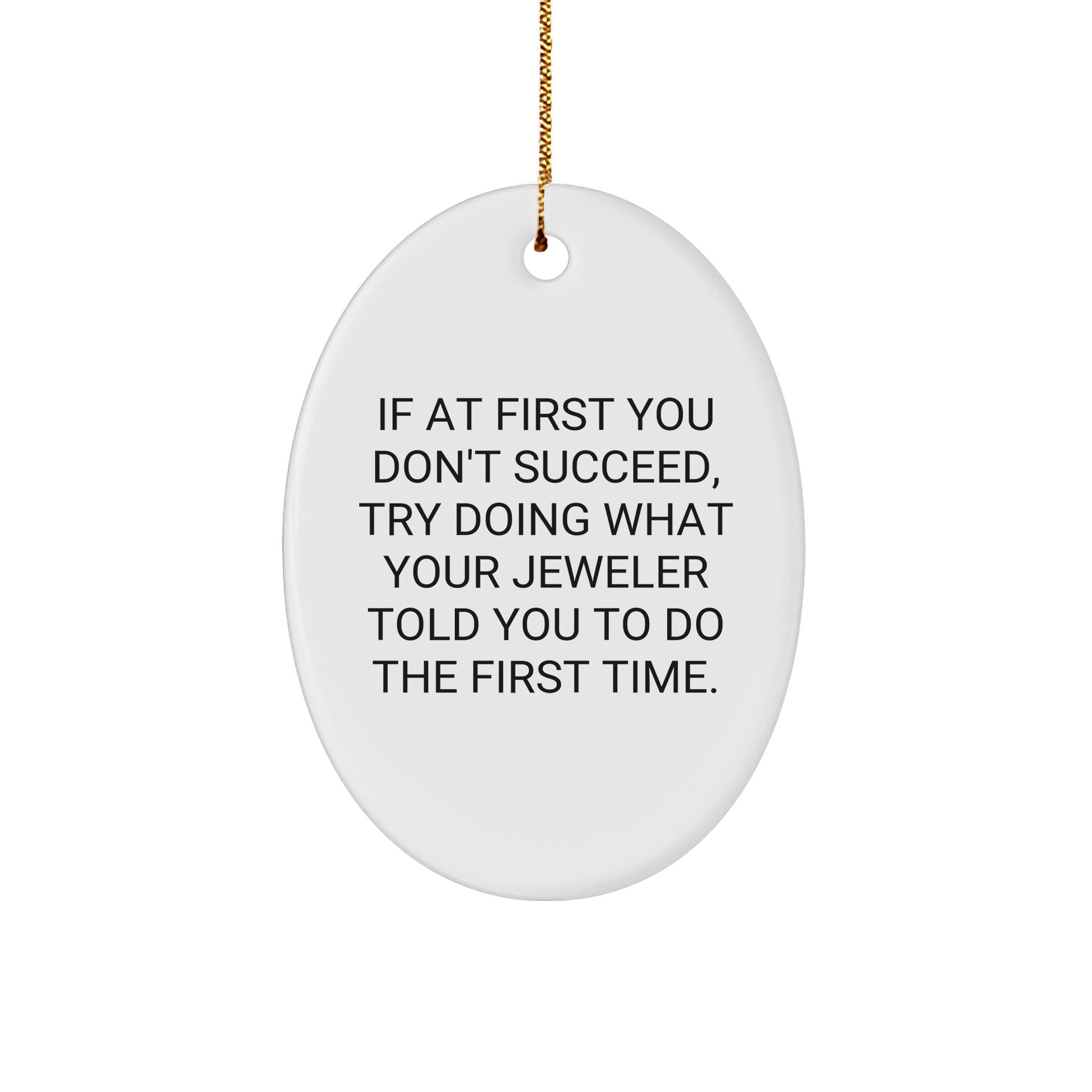 Jeweler Oval Ornament Funny Quote Gifts from Men to Friends for Christmas - Image 1