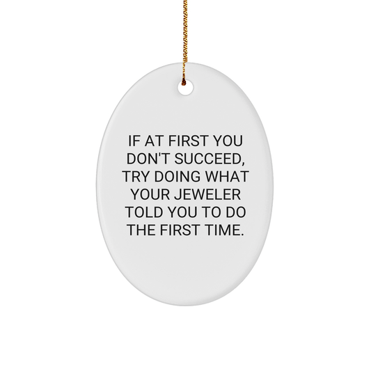 Jeweler Oval Ornament Funny Quote Gifts from Men to Friends for Christmas - Image 1