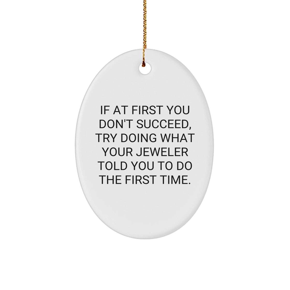 Jeweler Oval Ornament Funny Quote Gifts from Men to Friends for Christmas - Image 1