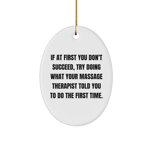 Massage Therapist Humor Oval Ornament Gifts for Christmas Funny Inspirational Quote Massage Therapist Unique Gifts from Friends Family - Image 1