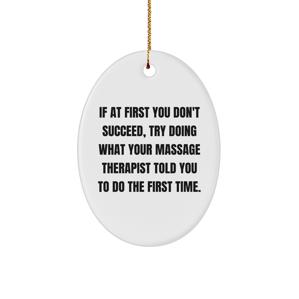 Massage Therapist Humor Oval Ornament Gifts for Christmas Funny Inspirational Quote Massage Therapist Unique Gifts from Friends Family - Image 1