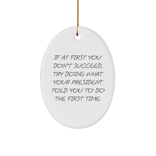 Funny President Oval Ornament, Gifts from Men to President Friends, Oval Shaped White Sturdy MDF Christmas Unique Gift - Image 1