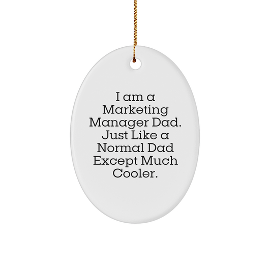 Marketing Manager Dad Gifts - I Am A Marketing Manager Dad - Oval Ornament for Christmas, Funny and Unique Gift for Marketing Manager, Gifts from Dad for Marketing Manager - Image 1