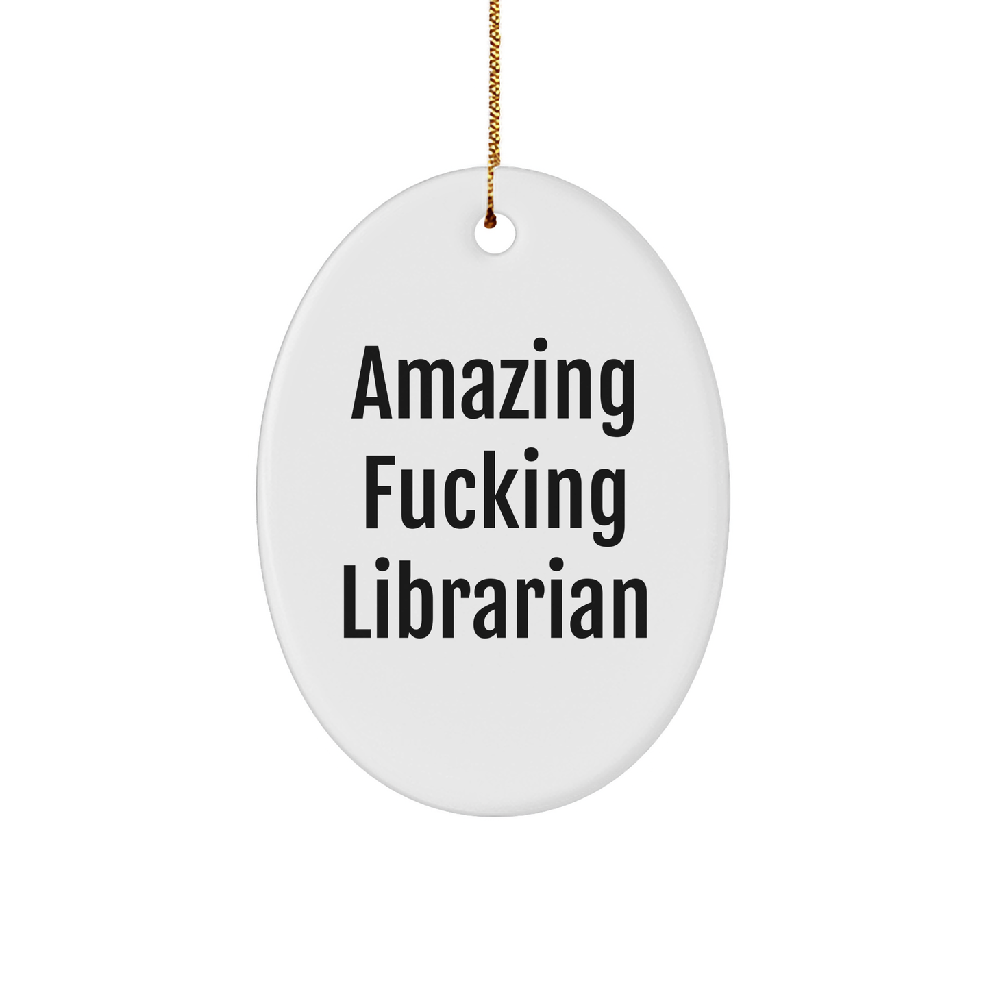 Funny Librarian Quote Oval Ornament Gifts from Friends for Librarians - Image 1