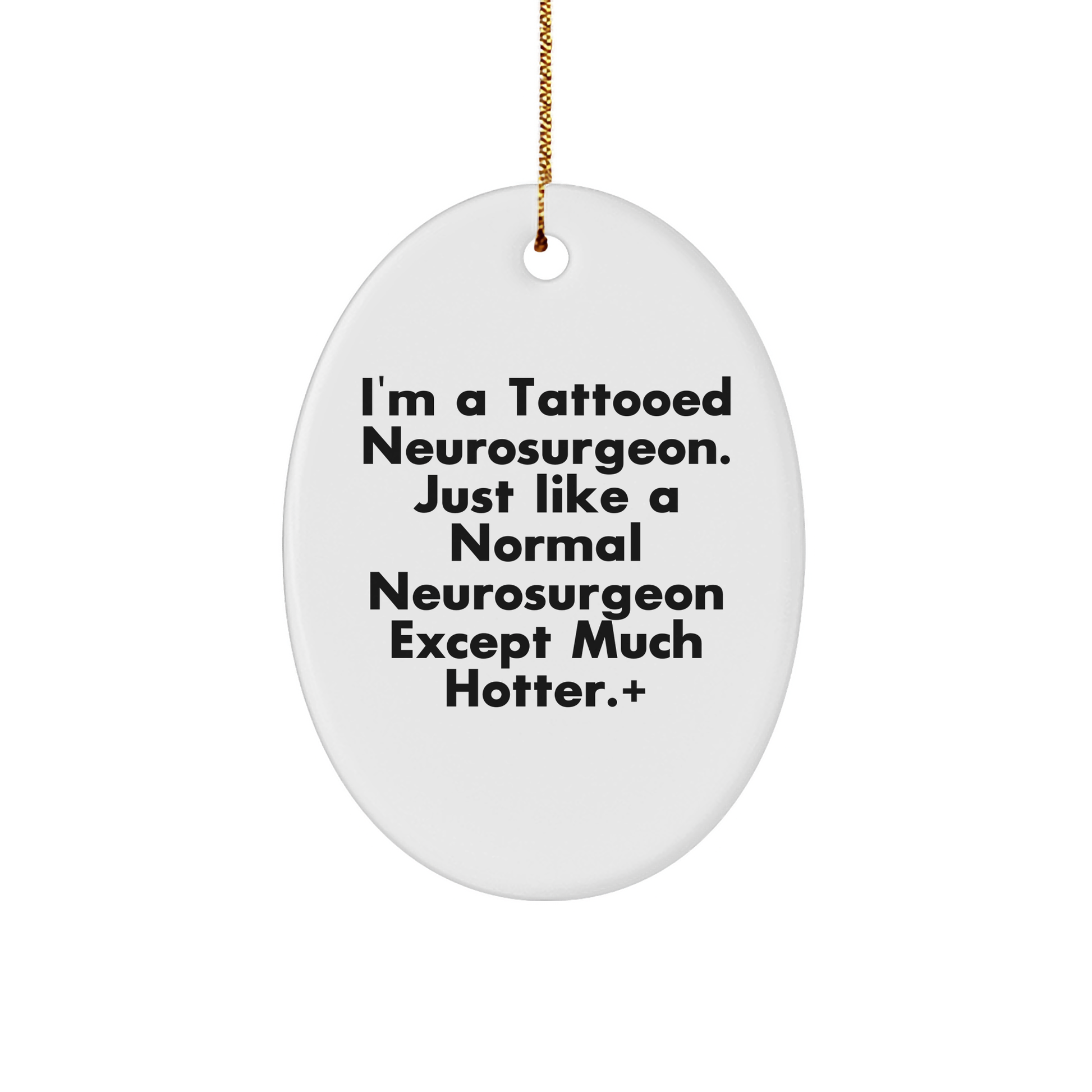 Tattooed Neurosurgeon Oval Ornament, Funny Christmas Unique Gift for Men, Women, Friends, Coworkers, Family - Image 1
