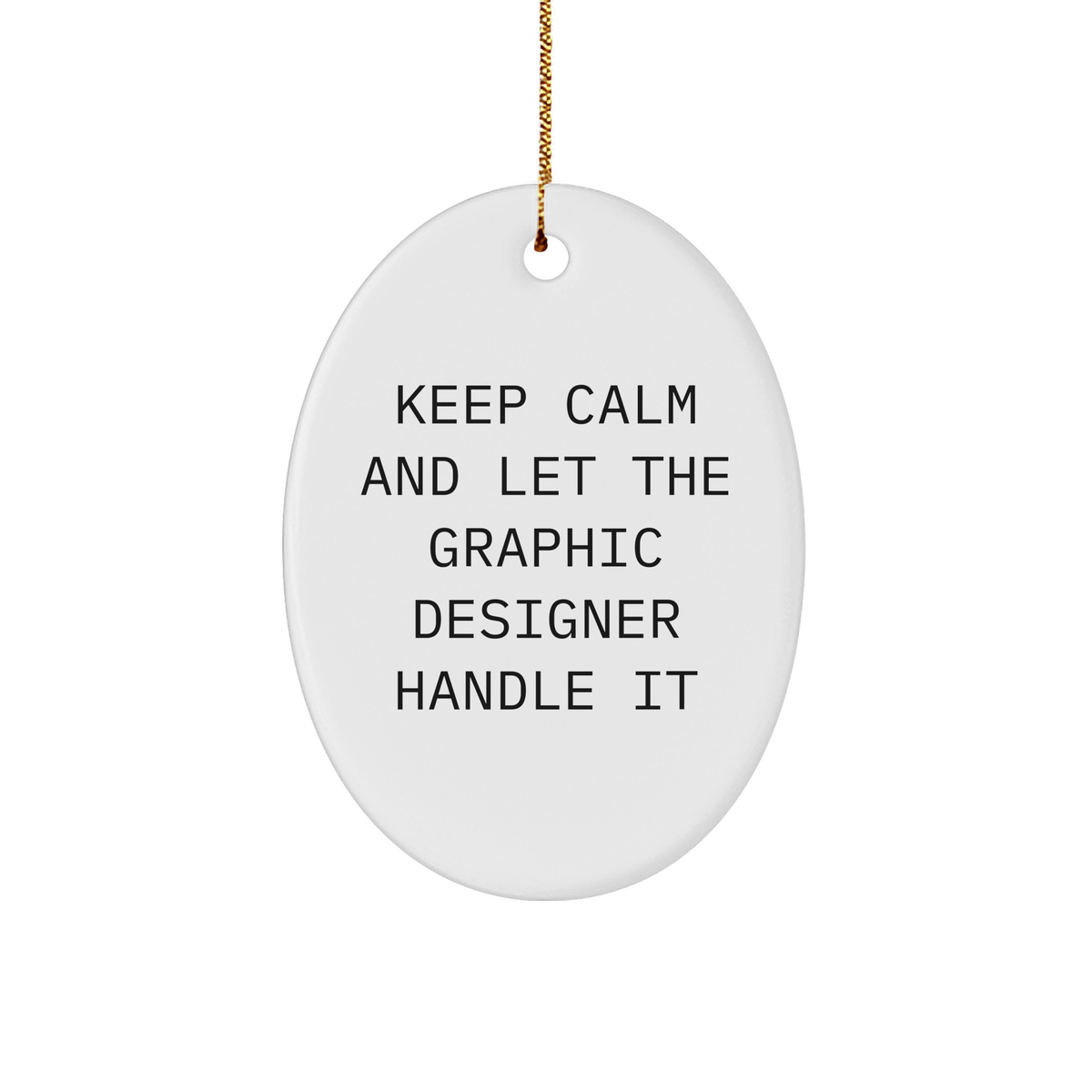 Graphic Designer Gifts from Friends - Keep Calm And Let It Handle It Oval Ornament for Christmas - Image 1