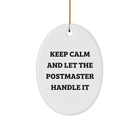 Keep Calm And Let The Postmaster Handle It, Funny Postmaster Gifts for Christmas, Oval Ornament with White Color, Gold-tone String, Perfect for Postmaster, Friends, or Family - Image 1