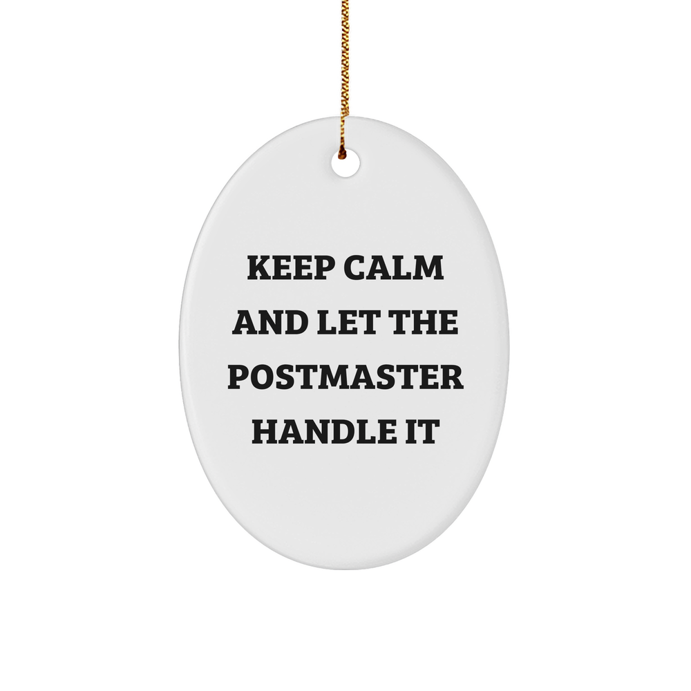 Keep Calm And Let The Postmaster Handle It, Funny Postmaster Gifts for Christmas, Oval Ornament with White Color, Gold-tone String, Perfect for Postmaster, Friends, or Family - Image 1