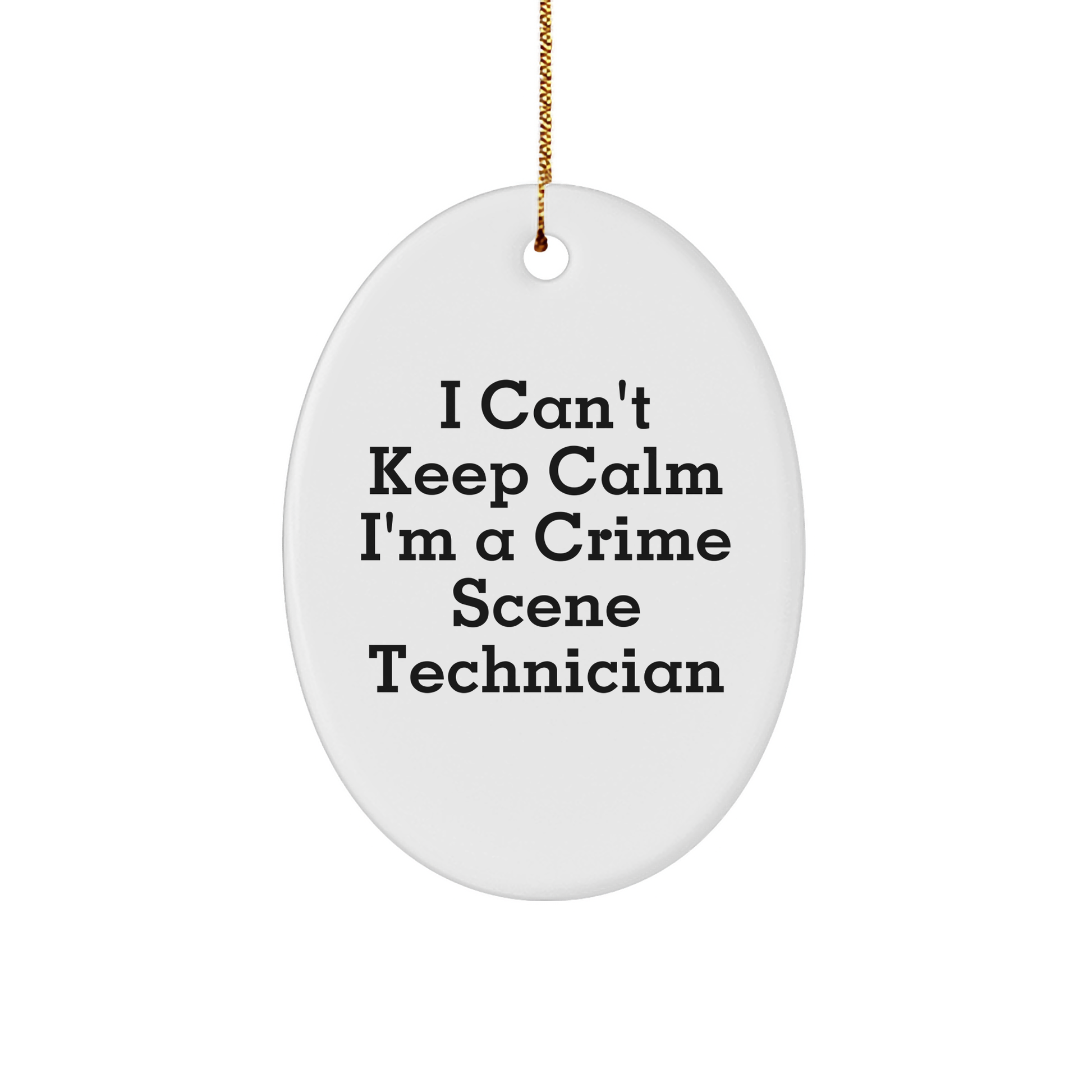 Funny Crime Scene Technician Oval Ornament | Unique Christmas Unique Gifts for Crime Scene Technicians | I Can't Keep Calm I'm A Crime Scene Technician Gifts from Santa to Colleagues - Image 1