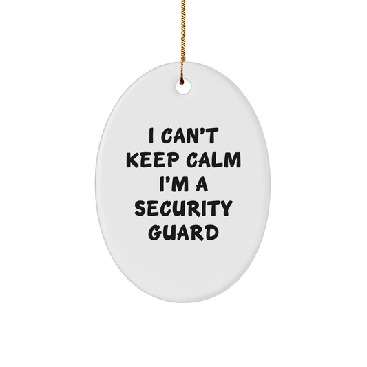 Security Guard Gifts I Can't Keep Calm I'm A Security Guard Oval Ornament, Funny White Sturdy MDF Ornament for Christmas - Image 1