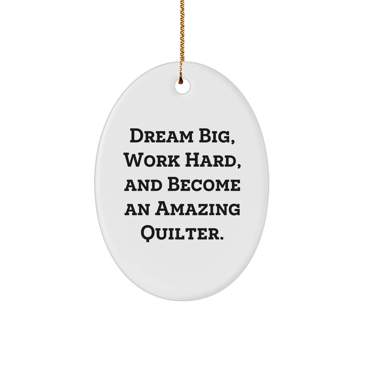 Quilter Gifts from Friends and Family - Oval Ornament with Inspirational Quote, White, 3.25'' Tall - Perfect Christmas Unique Gift for Quilter Lovers - Image 1