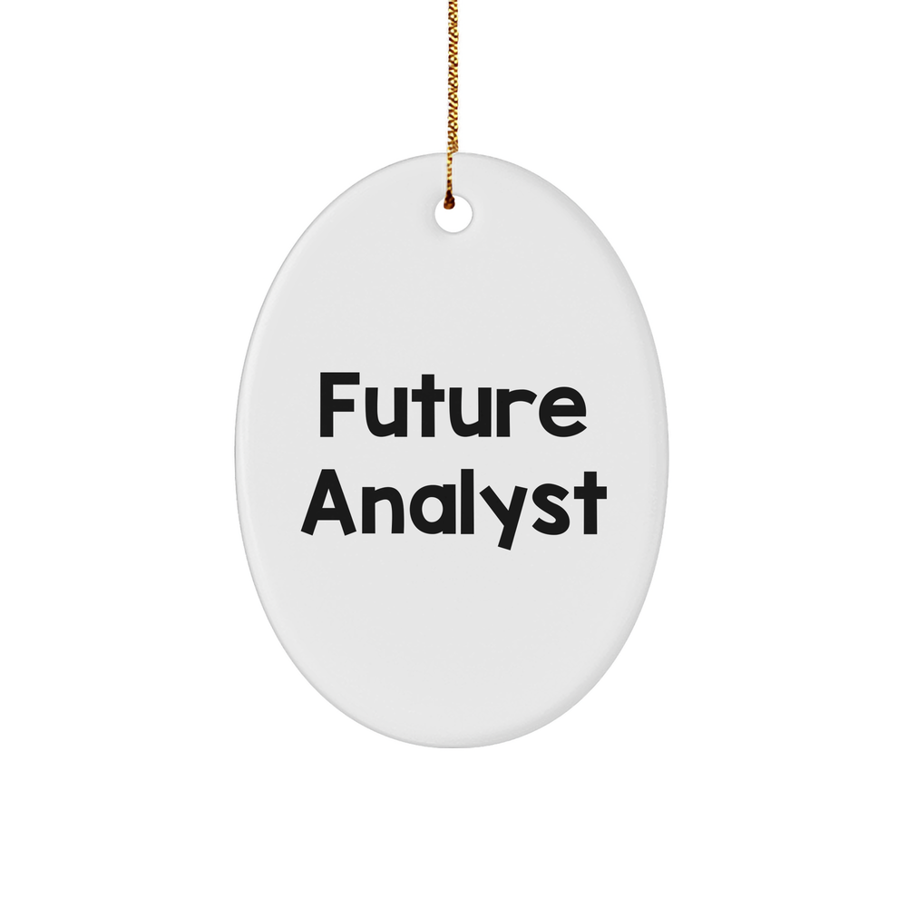 Inspirational Analyst Oval Ornament, Funny Christmas Unique Gift for Future Analyst, Oval Ornament with Quote Gifts from Friends, Christmas Unique Gifts for Analyst, Oval Ornament for Analyst - Image 1