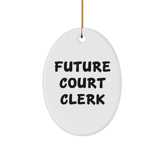 Future Court Clerk Oval Ornament - Inspirational Gifts for Court Clerks, Perfect Christmas Unique Gifts from Mom, Customized Court Clerk Appreciation Gifts for Future Court Clerks - Image 1