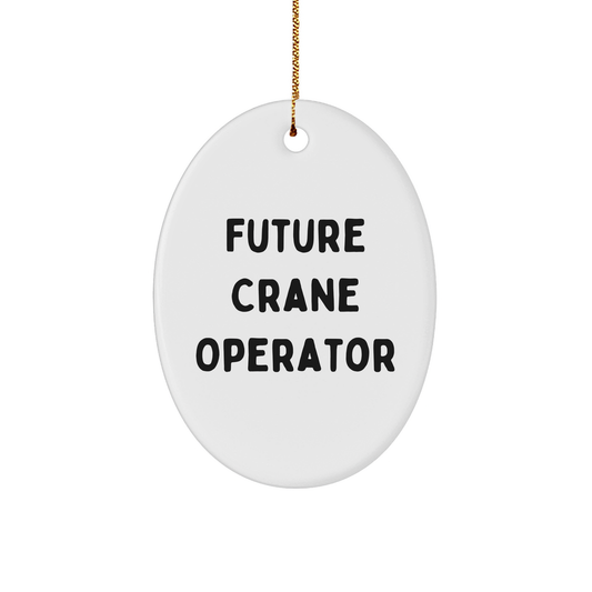 Funny Crane Operator Gifts for Men from Friends - Oval Ornament with Quote, White Sturdy MDF, 3" x 1.5", Gold-tone String, Ideal for Christmas - Image 1
