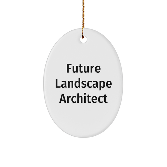 Funny Future Landscape Architect Gifts from Family, Oval Ornament for Landscape Architects, Inspirational Christmas Decoration, Gifts for Landscape Architects - Image 1