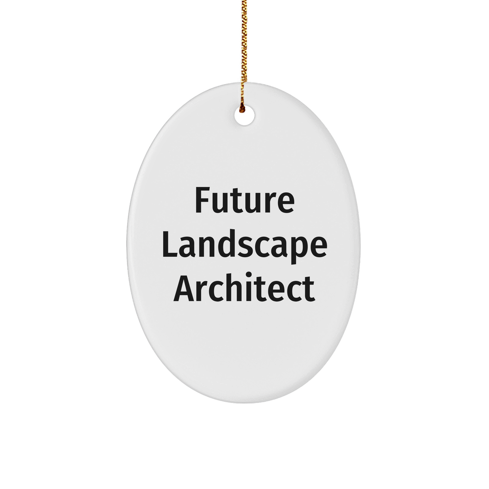 Funny Future Landscape Architect Gifts from Family, Oval Ornament for Landscape Architects, Inspirational Christmas Decoration, Gifts for Landscape Architects - Image 1
