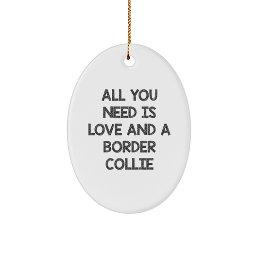 Love and Border Collie Dog Gifts: Adorable Oval Ornament for Christmas Decoration, Funny Inspirational Quote for Border Collie Lovers, Gifts for Dog Enthusiasts by You - Image 1