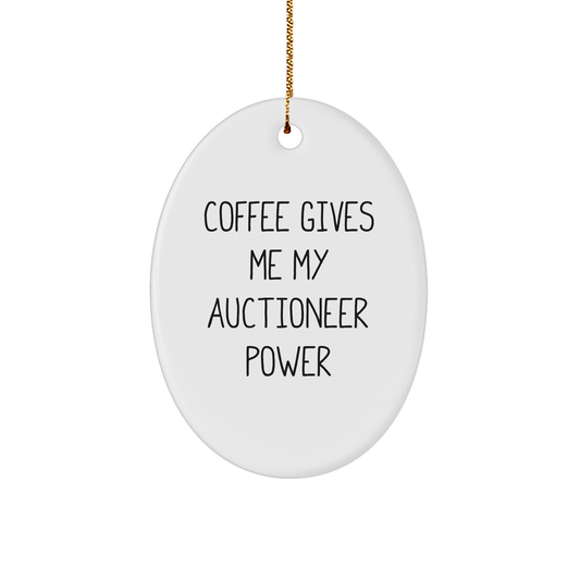 Auctioneer Gifts from Friends for Christmas Oval Ornament 'Coffee Gives Me My Auctioneer Power' Funny White Oval Ornament - Image 1
