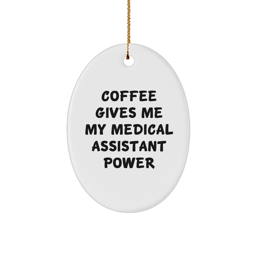 Coffee Fuels My Medical Assistant Magic, Oval Ornament Gift for Medical Assistants, Christmas Unique Gifts from Friends and Family - Image 1