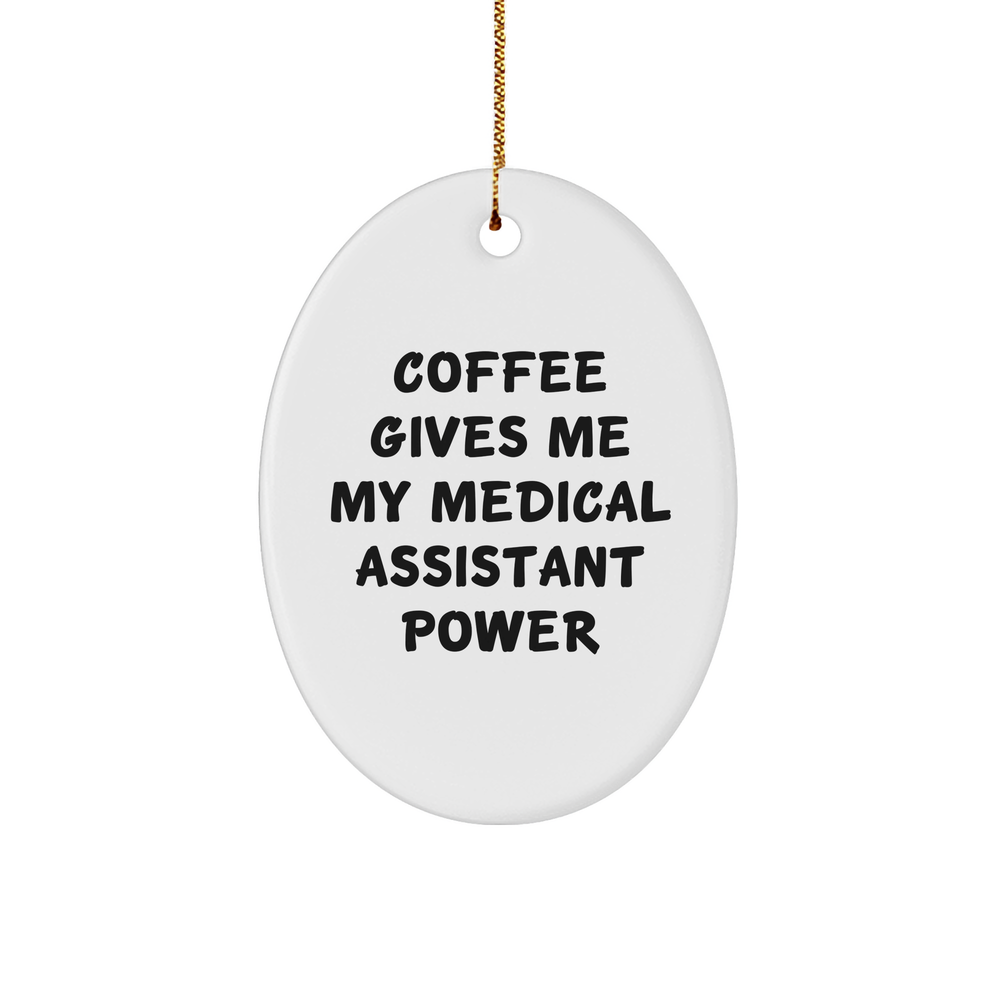 Coffee Fuels My Medical Assistant Magic, Oval Ornament Gift for Medical Assistants, Christmas Unique Gifts from Friends and Family - Image 1