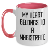 Load image into Gallery viewer, Magistrate Lover&#39;s Funny Two Tone Coffee Mug, Gifts from Men to Magistrate, &#39;My Heart Belongs To A Magistrate&#39;, Unique Mother&#39;s Day Unique Gift for Her - Main
