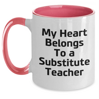 Load image into Gallery viewer, Funny Substitute Teacher Gifts - My Heart Belongs To A Substitute Teacher Two Tone Coffee Mug, Gifts from Friends for Substitute Teacher on Father&#39;s Day - Main
