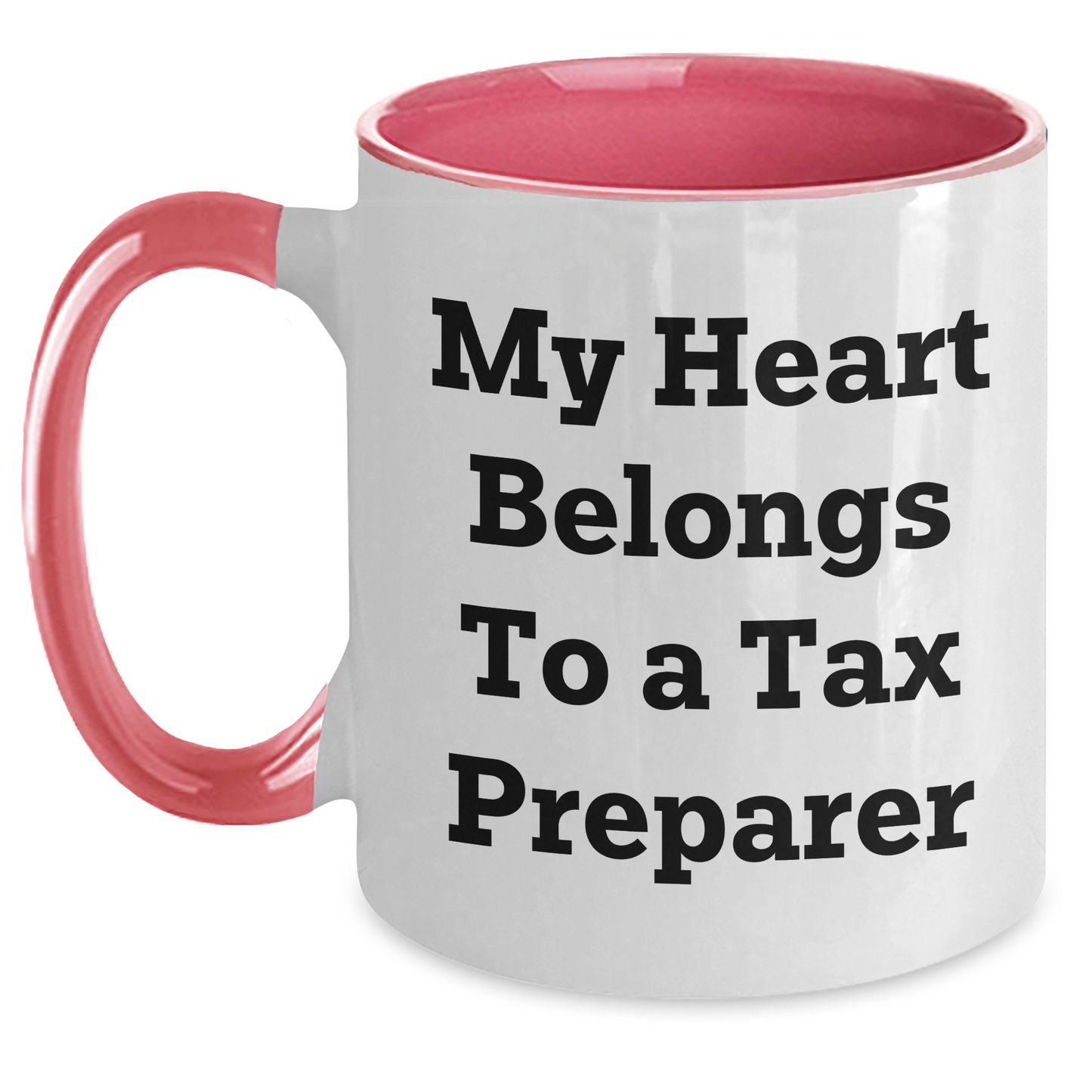 Funny Tax Preparer Gifts from Men to Women - Two Tone Coffee Mug, 'My Heart Belongs To A Tax Preparer' Quote for Mother's Day Unique Gifts - Main