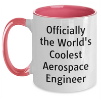 Load image into Gallery viewer, Funny Aerospace Engineer Gifts from Friends for Mother&#39;s Day - Two Tone Coffee Mug, &#39;Officially The World&#39;s Coolest Aerospace Engineer&#39; Quote, 11oz Ceramic, Microwave &amp; Dishwasher Safe - Main
