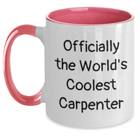 Load image into Gallery viewer, Coolest Carpenter Funny Quote Gifts for Mom on Mother&#39;s Day Two Tone Coffee Mug, Gifts from Friends and Family - Main
