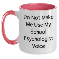 Load image into Gallery viewer, Funny School Psychologist Gifts from Friends, Unique Two Tone Coffee Mug, &#39;Do Not Make Me Use My School Psychologist Voice&#39;, Graduation Unique Gifts for School Psychologists - Main
