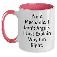 Load image into Gallery viewer, Funny Mechanic Gifts from Women to Men, 'I'm a Mechanic, I Don't Argue...' Two Tone Coffee Mug for Mother's Day - Main
